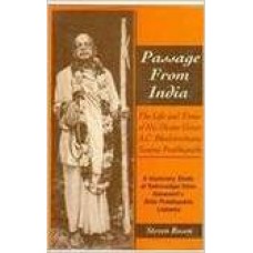 Passage From India: The Life And Times Of His Divine Grace A. C. Bhaktivedanta Swami Prabhupada; A Summary Study Of Satsvarupa Dasa Goswami's Srila Prabhupada Lilamrta